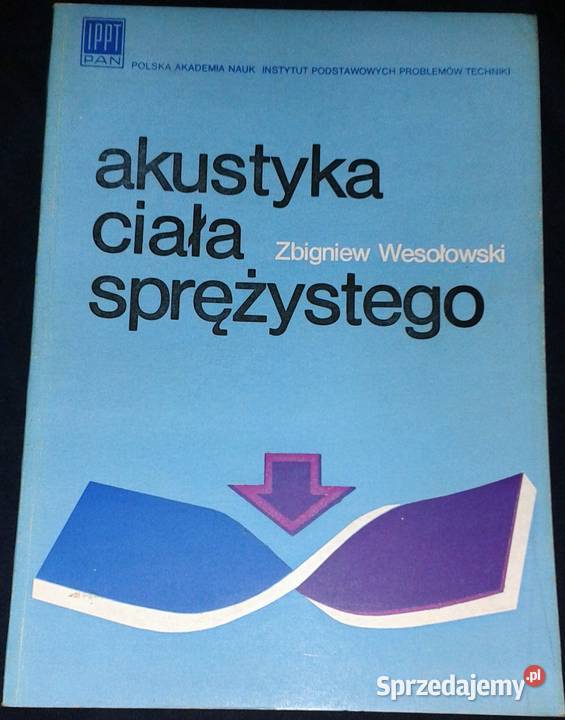 Akustyka ciała sprężystego Zbigniew Wesołowski Książki i Podręczniki Chełm