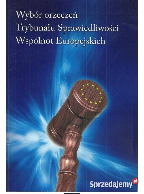 Wybór orzeczeń Trybunału Sprawiedliwości Łódź