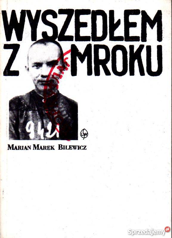 WYSZEDŁEM Z MROKU MARIAN MAREK BILEWICZ kujawsko-pomorskie Włocławek sprzedam