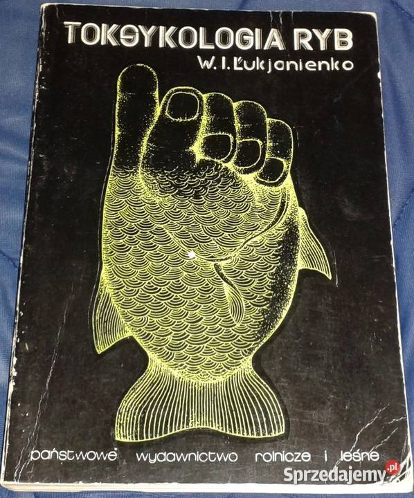 Toksykologia ryb W I Łukjanienko Chełm