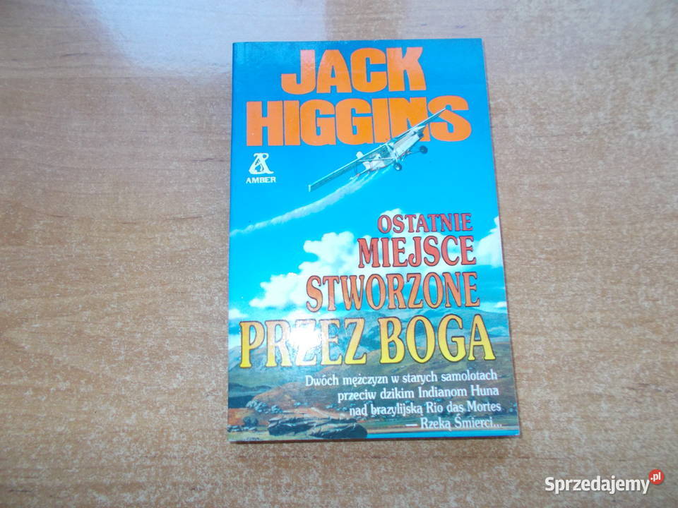 Jack Higgins Ostatnie miejsce stworzone Boga Głubczyce