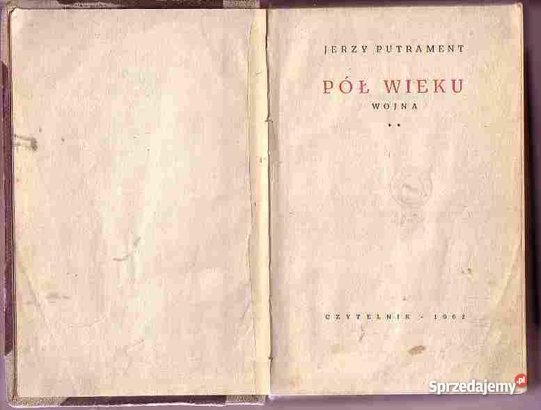4936 PÓŁ WOJNA JERZY PUTRAMENT Proza i poezja Czyrna