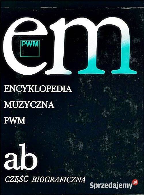 ENCYKLOPEDIA MUZYCZNA PWM tom 1 ab Część Książki naukowe i popularnonaukowe Chorzów