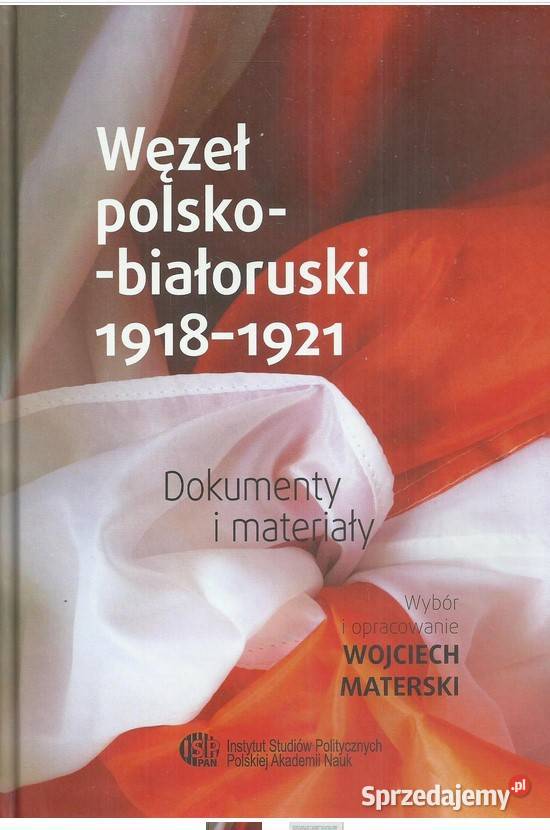 Węzeł polskobiałoruski 19181921 Dokumenty i Łódź sprzedam