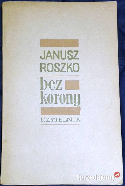 Bez korony Janusz Roszko Pozostałe