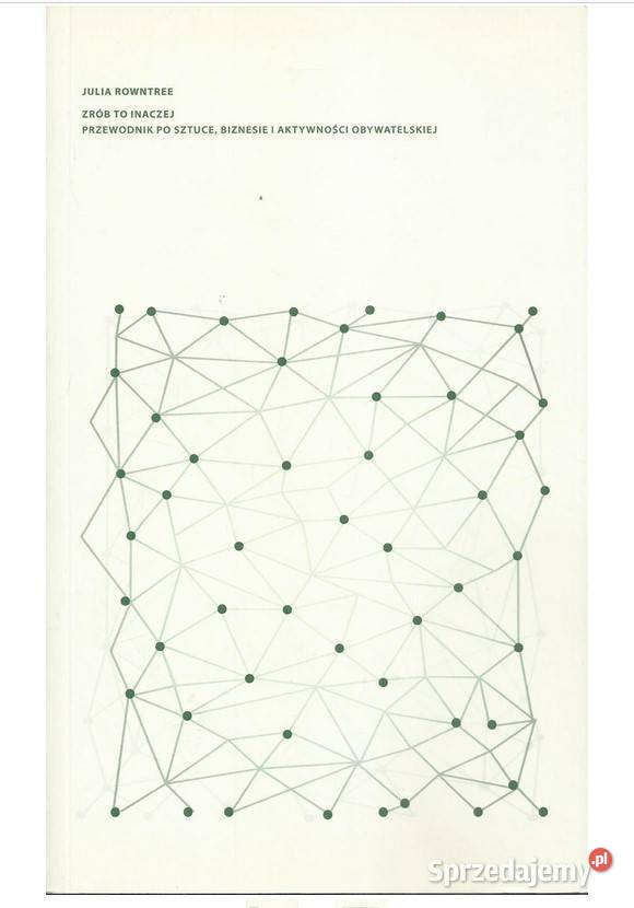 Zrób to inaczej Przewodnik sztuce biznesie i Łódź