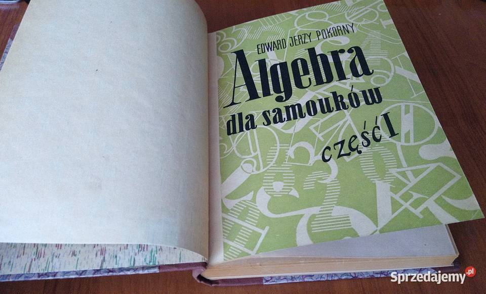 Algebra samouków Cz 1 Edward Jerzy Pokorny Rok wydania 1959 Podręczniki Gdańsk