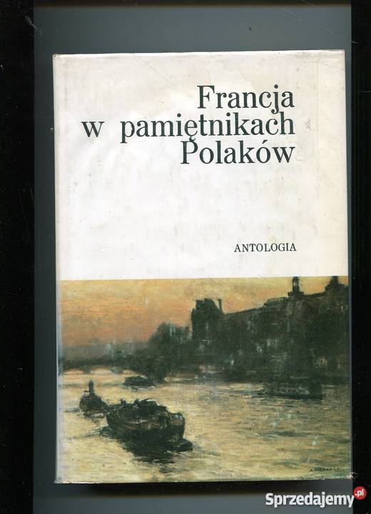 Francja w pamiętnikach Polaków Antologia Pozostałe Szczecin