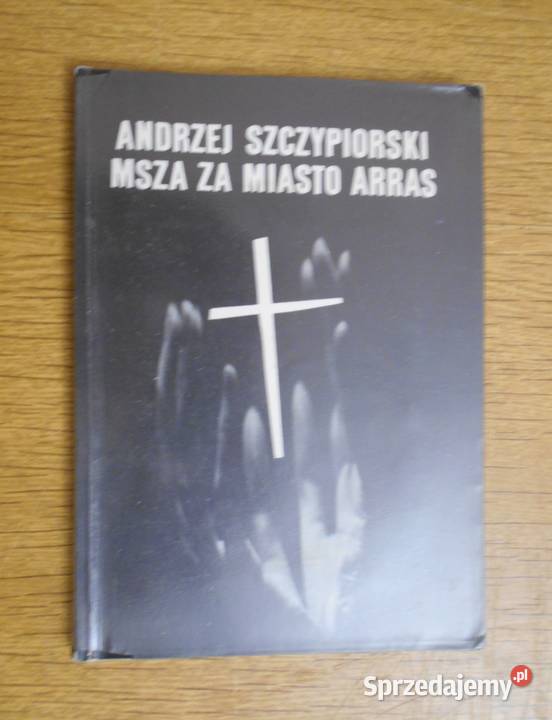 Andrzej Szczypiorski Msza miasto Arras Proza i poezja Parczew