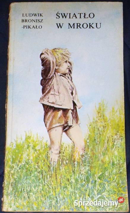 Światło w mroku Ludwik BroniszPikało Chełm