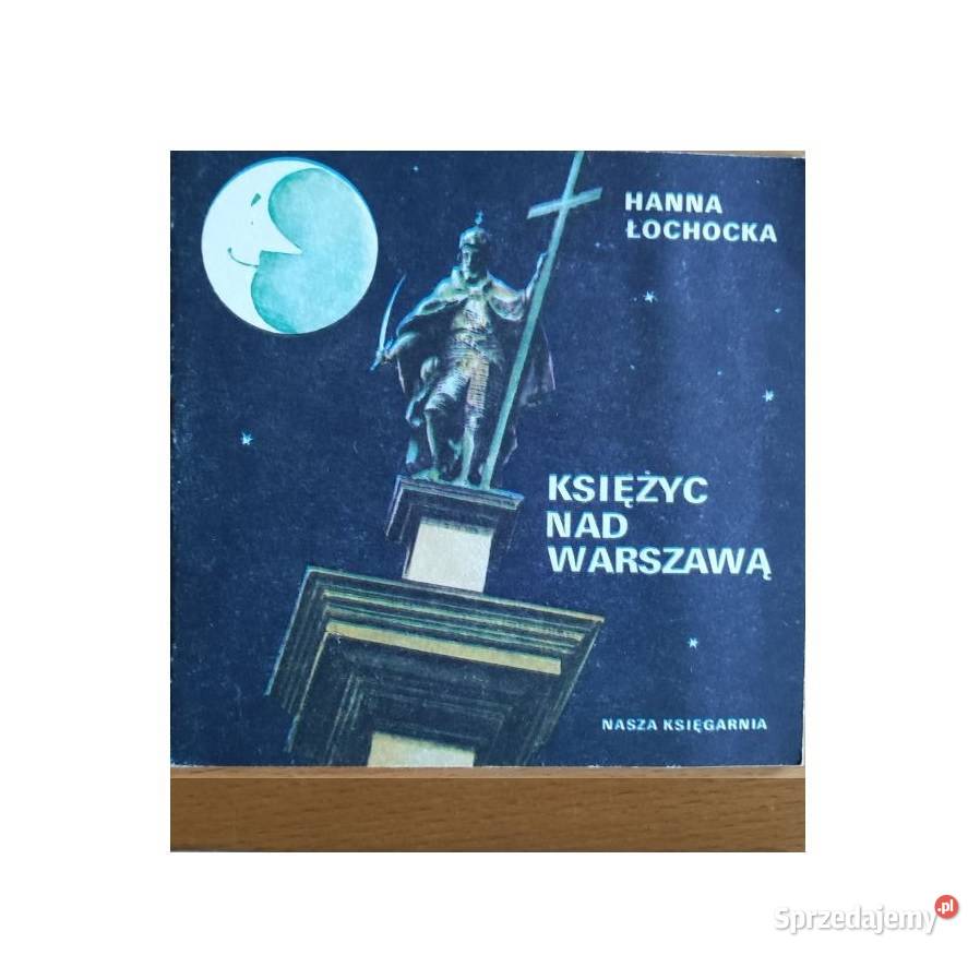 1987 książka Księżyc Warszawą Hanna Łochocka Kielce