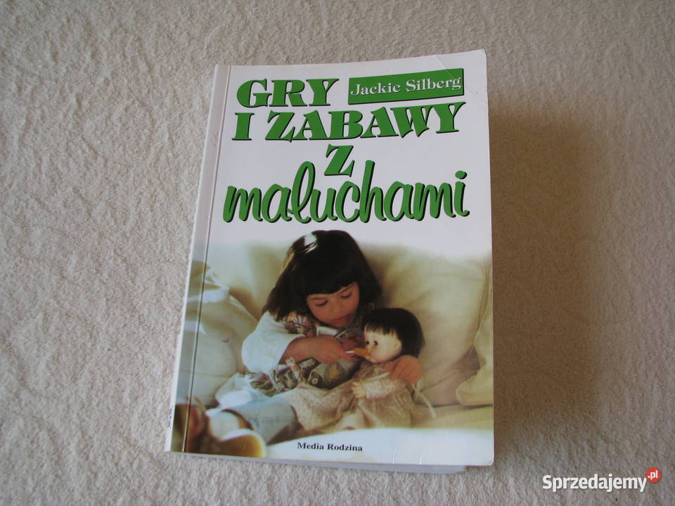 Praktyczny poradnik Gry i zabawy z maluchami