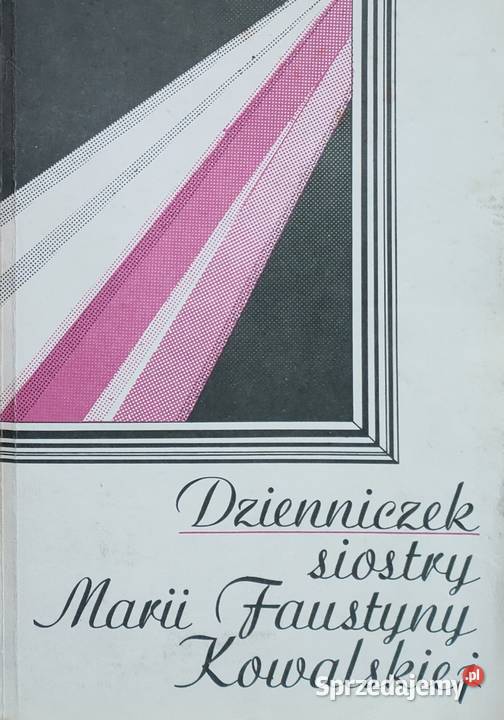Dzienniczek Siostry Marii Faustyny Kowalskiej Książki i Podręczniki Gorzów Wielkopolski