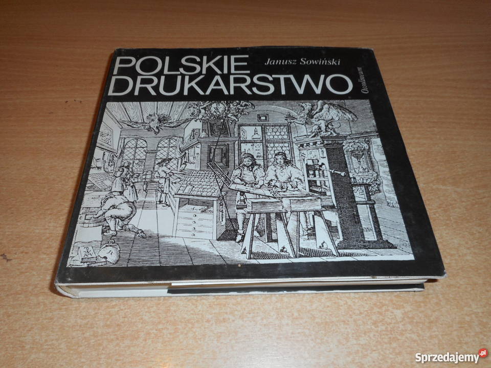 Polskie drukarstwo -  Janusz Sowiński /fa
