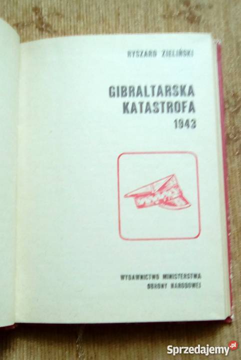 GIBRALTARSKA KATASTROFA 1943 Ryszard ZIELIŃSKI Proza i poezja