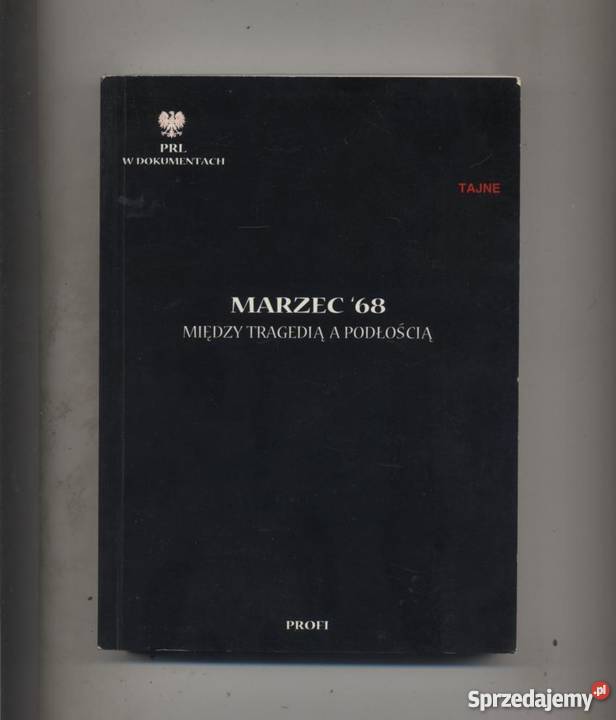 Marzec 68 Między tragedią a podłością zachodniopomorskie Szczecin