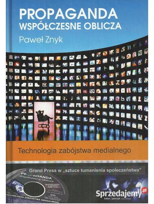 Propaganda Współczesne oblicza Technologia politologia, stos. międzynarodowe Łódź sprzedam