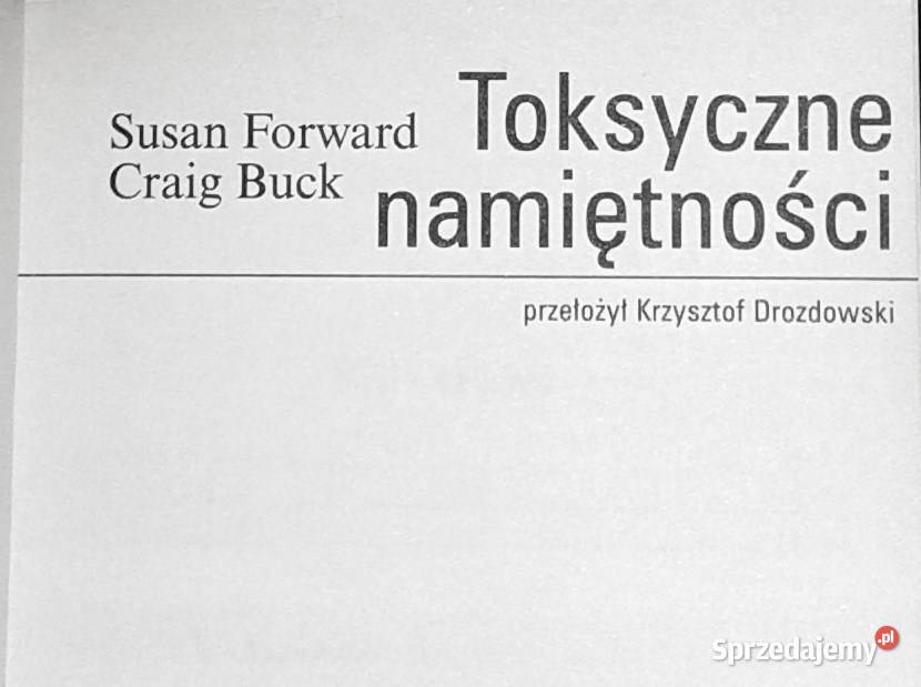 Toksyczne Namiętności Forward Susan Craig Buck Proza i poezja Książki i Podręczniki Chełm sprzedam