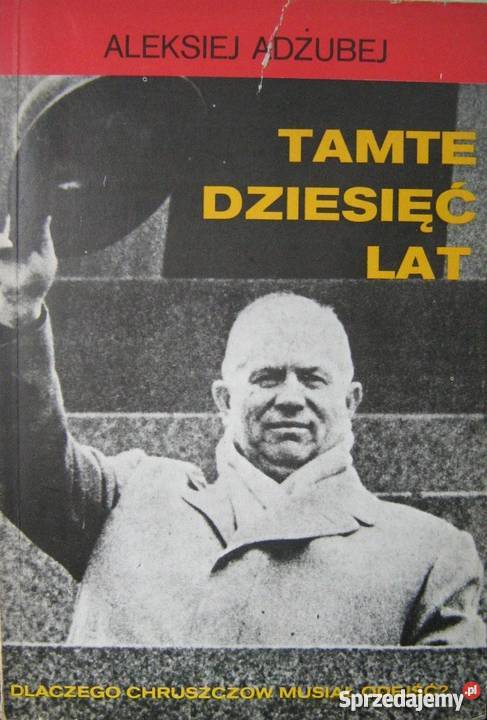 TAMTE DZIESIĘĆ LAT ADŻUBEJ ALEKSIEJ Rzeszów