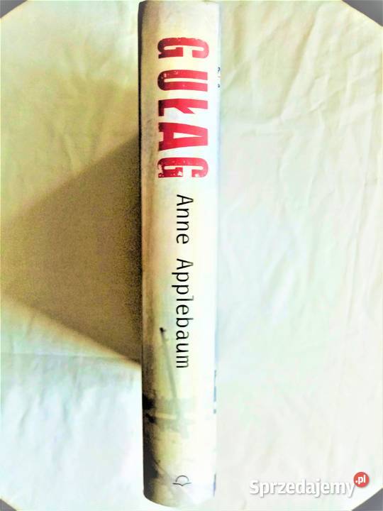 Gułag Anne Applebaum Książka o łagrach lektura Książki naukowe i popularnonaukowe Katowice