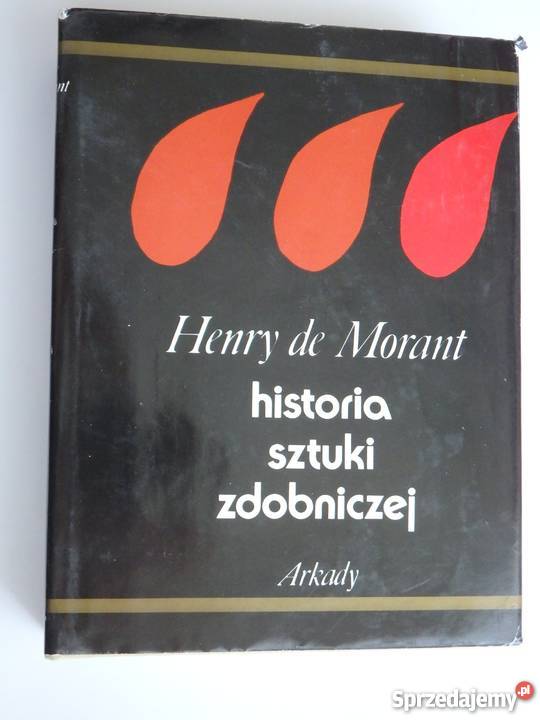 Historia sztuki zdobniczej HENRY de MORANT fa Książki naukowe i popularnonaukowe Goleniów