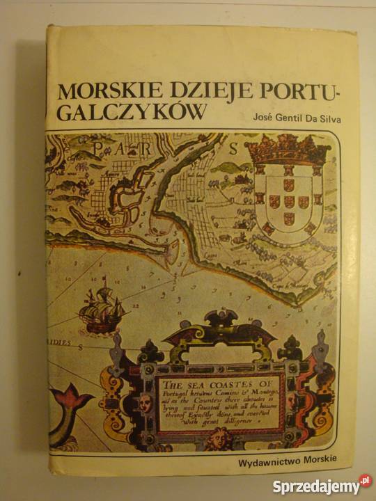 MORSKIE DZIEJE PORTUGALCZYKÓW JOSE GDA SILVA Opole sprzedam