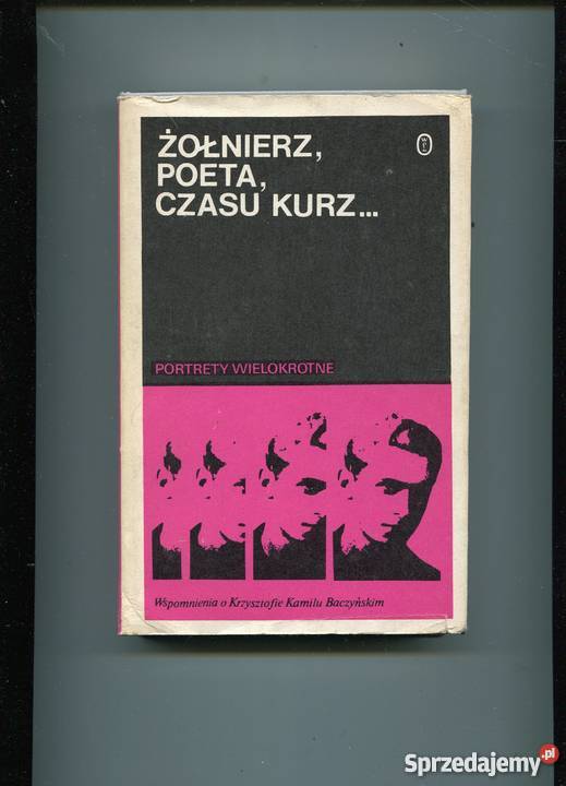 Żołnierz poeta czasu kurz Wspomnienia o Rok wydania 1979 Szczecin