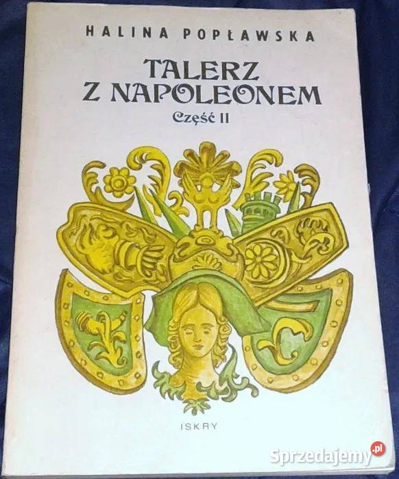 Talerz z Napoleonem Cz 2 Halina Popławska miękka Książki i Podręczniki lubelskie Chełm