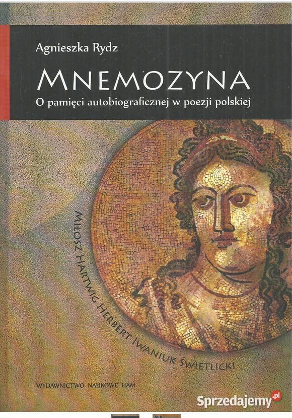 Mnemozyna O pamięci autobiograficznej w poezji Łódź