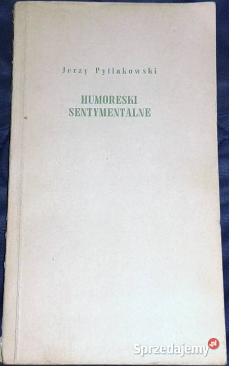 Humoreski sentymentalne Jerzy Pytlakowski Chełm
