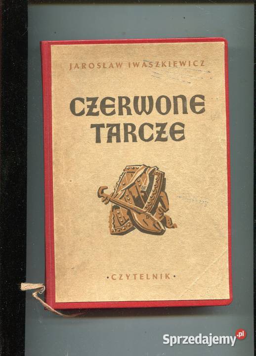 Czerwone tarcze Jarosław Iwaszkiewicz Rok wydania 1949