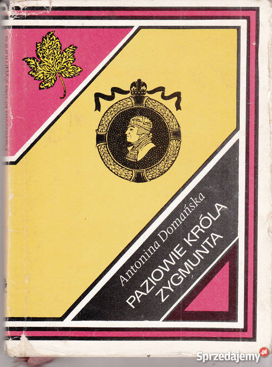 02988 PAZIOWIE KRÓLA ZYGMUNTA ANTONINA DOMAŃSKA Czyrna