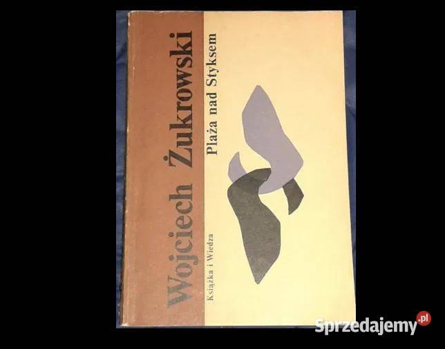 Plaża Styksem Wojciech Żukrowski Rok wydania 1987 Chełm