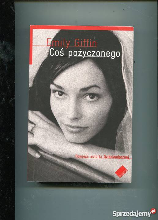Coś pożyczonego Emily Giffin Szczecin
