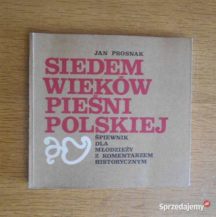 Jan Prosnak Siedem wieków pieśni polskiej Poradniki, albumy i reportaże lubelskie Parczew