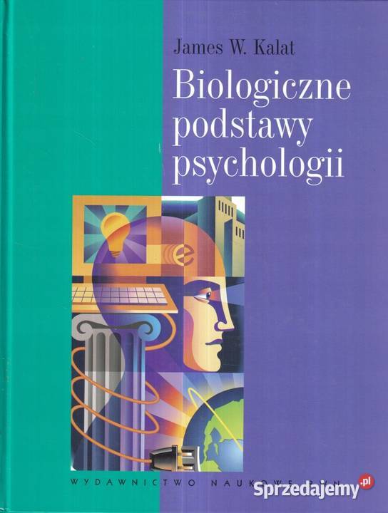 Biologiczne podstawy psychologii James W Kalat Książki i Podręczniki Bądkowo