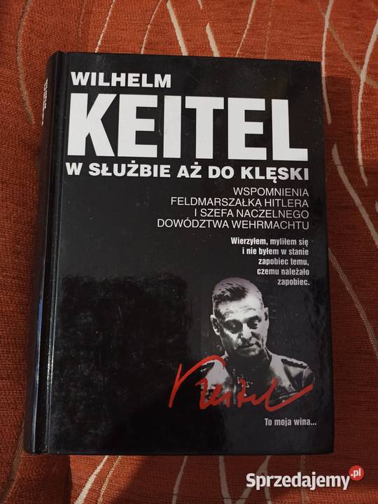W służbie aż do klęski Wilhelm Keitel wielkopolskie Poznań