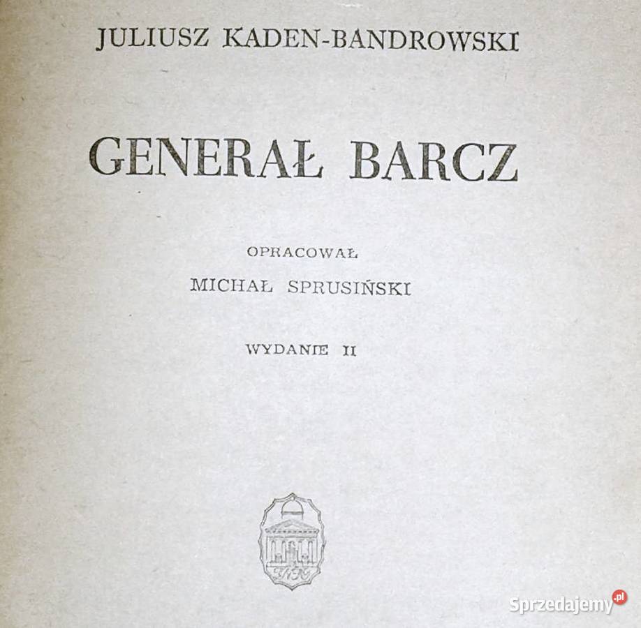 Generał Barcz Juliusz KadenBandrowski Chełm