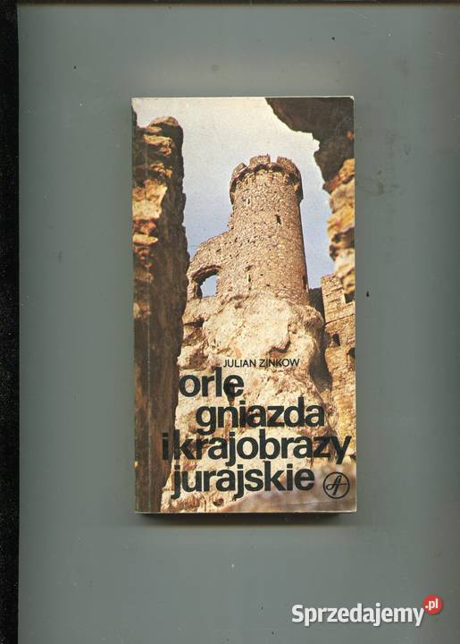 Orle gniazda i krajobrazy jurajskie Zinkow Szczecin