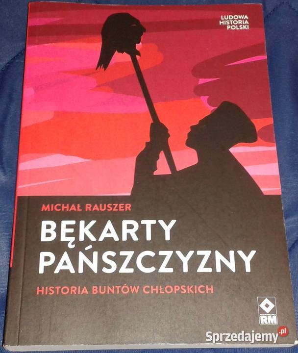 Bękarty pańszczyzny Historia buntów chłopskich M Chełm