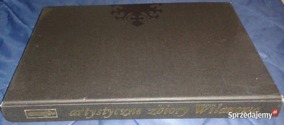 Artystyczne zbiory Wilanowa Wojciech Fijałkowski lubelskie Chełm