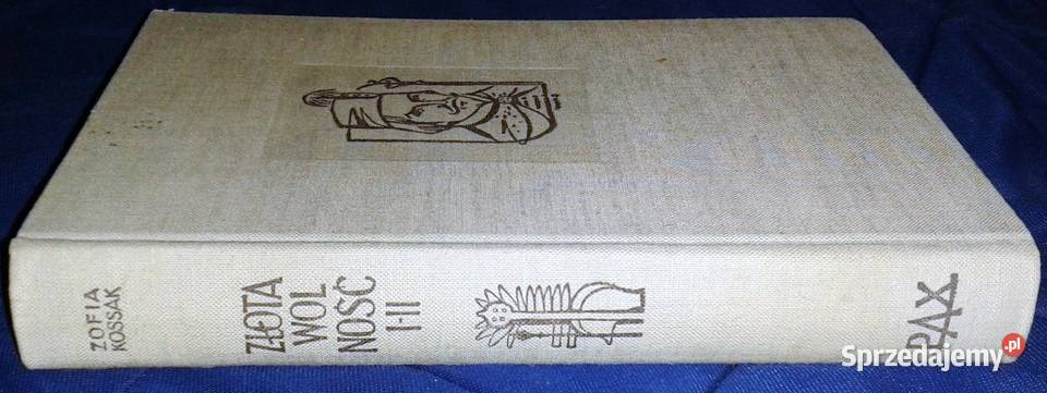 Złota wolność Zofia KossakSzczucka Tom 1 i 2 lubelskie