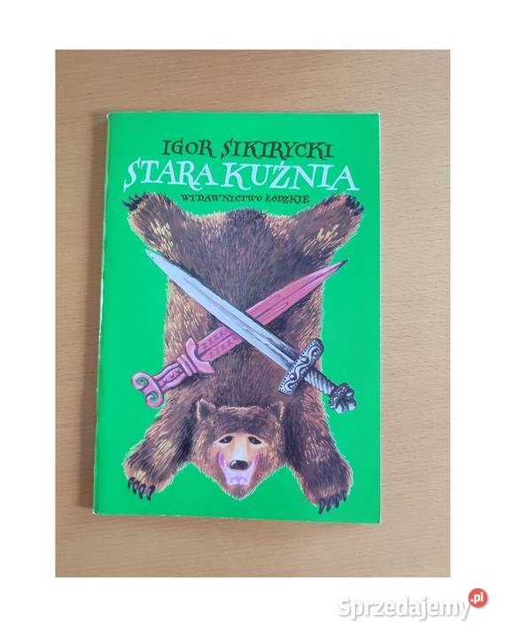 Stara kuźnia Igor Sikirycki 1982 Kielce