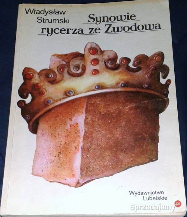 Synowie rycerza ze Zwodowa Władysław Strumski Chełm sprzedam