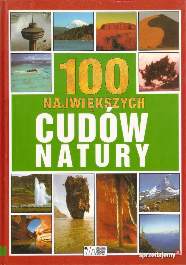 ALBUM 100 największych cudów natury Ingrid Cranf lubelskie Lublin