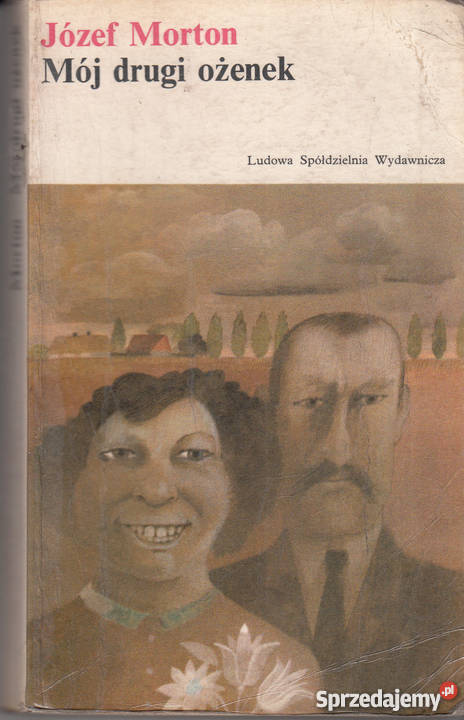 02034 MÓJ DRUGI OŻENEK JÓZEF MORTON Proza i poezja małopolskie sprzedam
