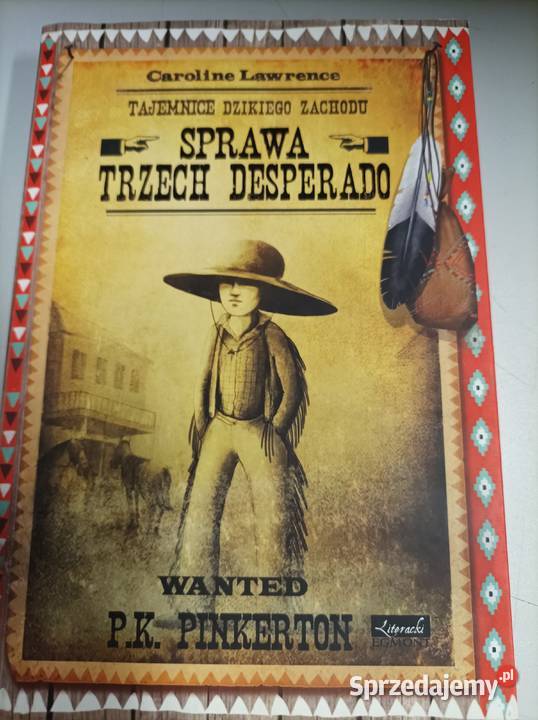 Sprawa Trzech Desperado Caroline Lawrence Toruń sprzedam