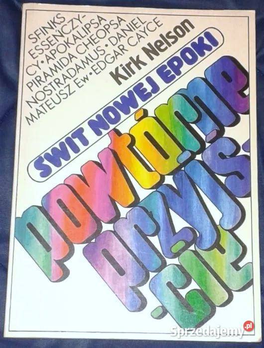 Powtórne przyjście Świt nowej epoki Kirk Nelson Chełm sprzedam