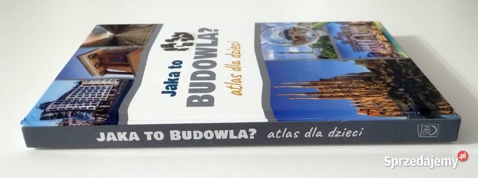 Jaka to budowla Atlas dzieci Encyklopedie, słowniki i atlasy Bełchatów