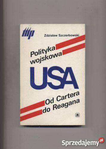 Polityka wojskowa USA Cartera do Reagana Szczecin